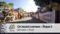 Caméra embarquée / On board camera - Étape 3 (Anvers / Huy) - Tour de France 2015