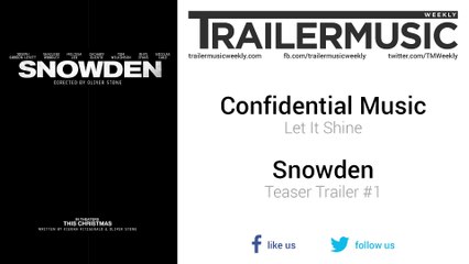Snowden - Teaser Trailer #1 Music (Confidential Music - Let It Shine)