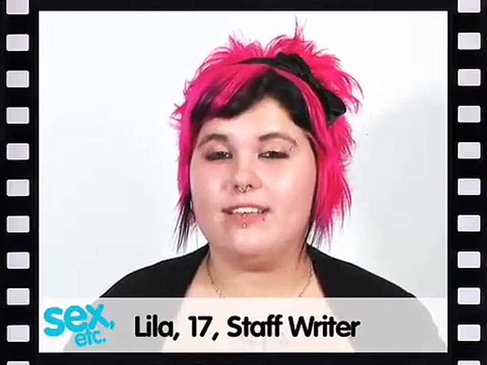 Lila - Sex, Etc. Staff Writer 08-09