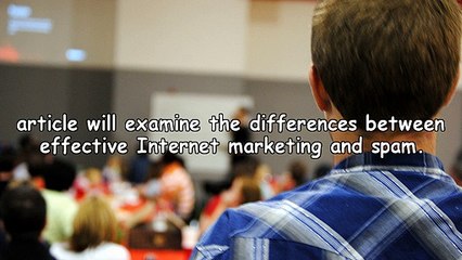 Internet Marketing: The Fine Line between Internet Marketing and Spam