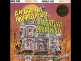 A Night in a Haunted House / A Night in a Graveyard