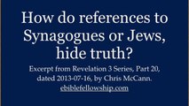 How do references to synagogues or Jews, hide truth?
