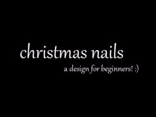 Easy Christmas Nail Art for begginers