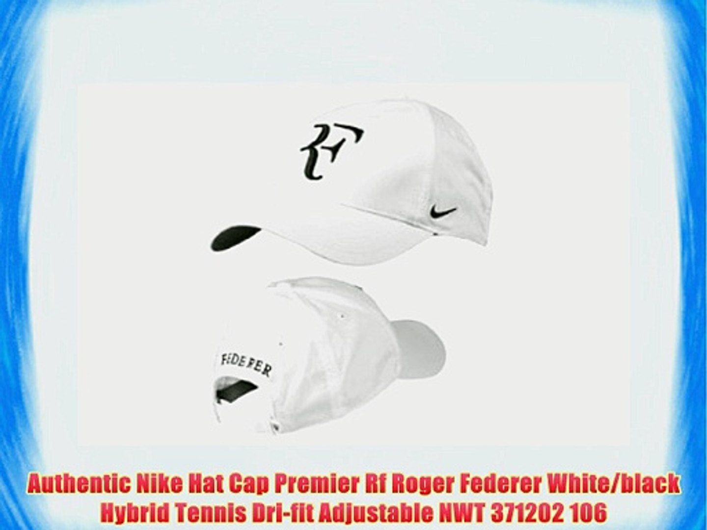 Authentic Nike Hat Cap Premier Rf Roger Federer White/black Hybrid Tennis  Dri-fit Adjustable - video Dailymotion