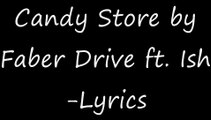 Candy Store by Faber Drive ft. Ish -Lyrics