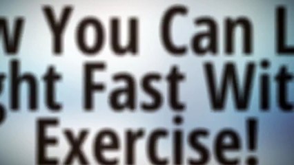How You Can Lose Weight Fast Without Exercise - Safe, Fast Weight Loss
