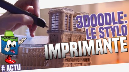 Le 3Doodler 2.0 : un stylo faisant office d'imprimante 3D
