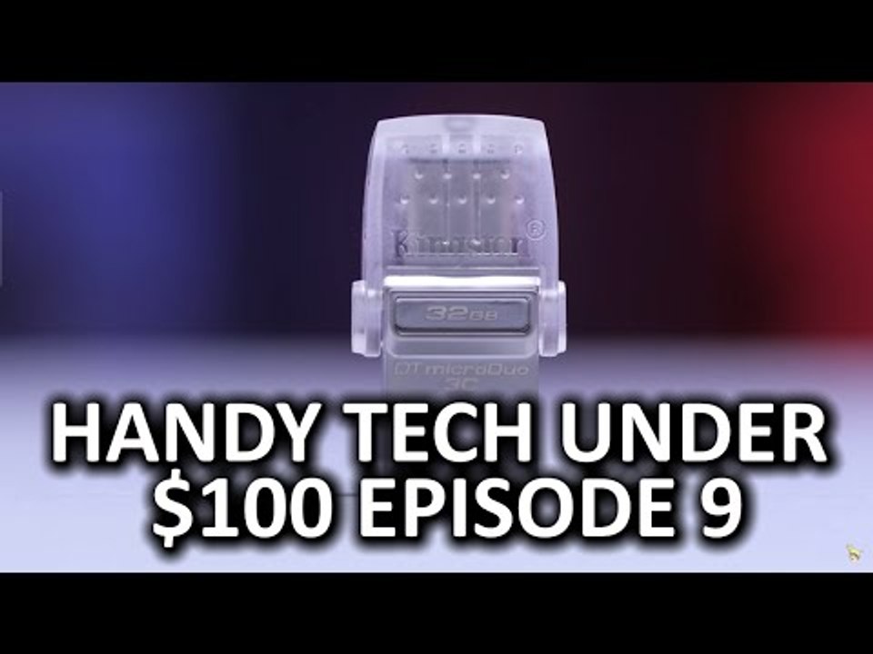 Handy Tech Under $100 Episode 9 - So geeky, so cool