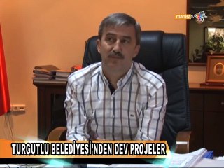 TURGUTLU BELEDİYESİ’NDEN DEV PROJELER