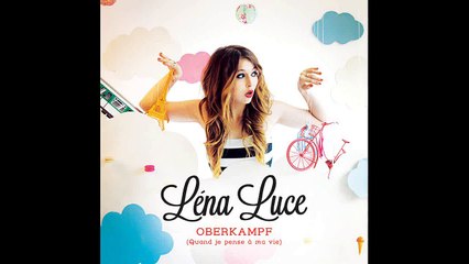 Léna Luce - Oberkampf (Quand Je Pense A Ma Vie)