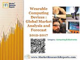 Wearable Computing Devices Market: Global Market Analysis and Forecast 2012-2017