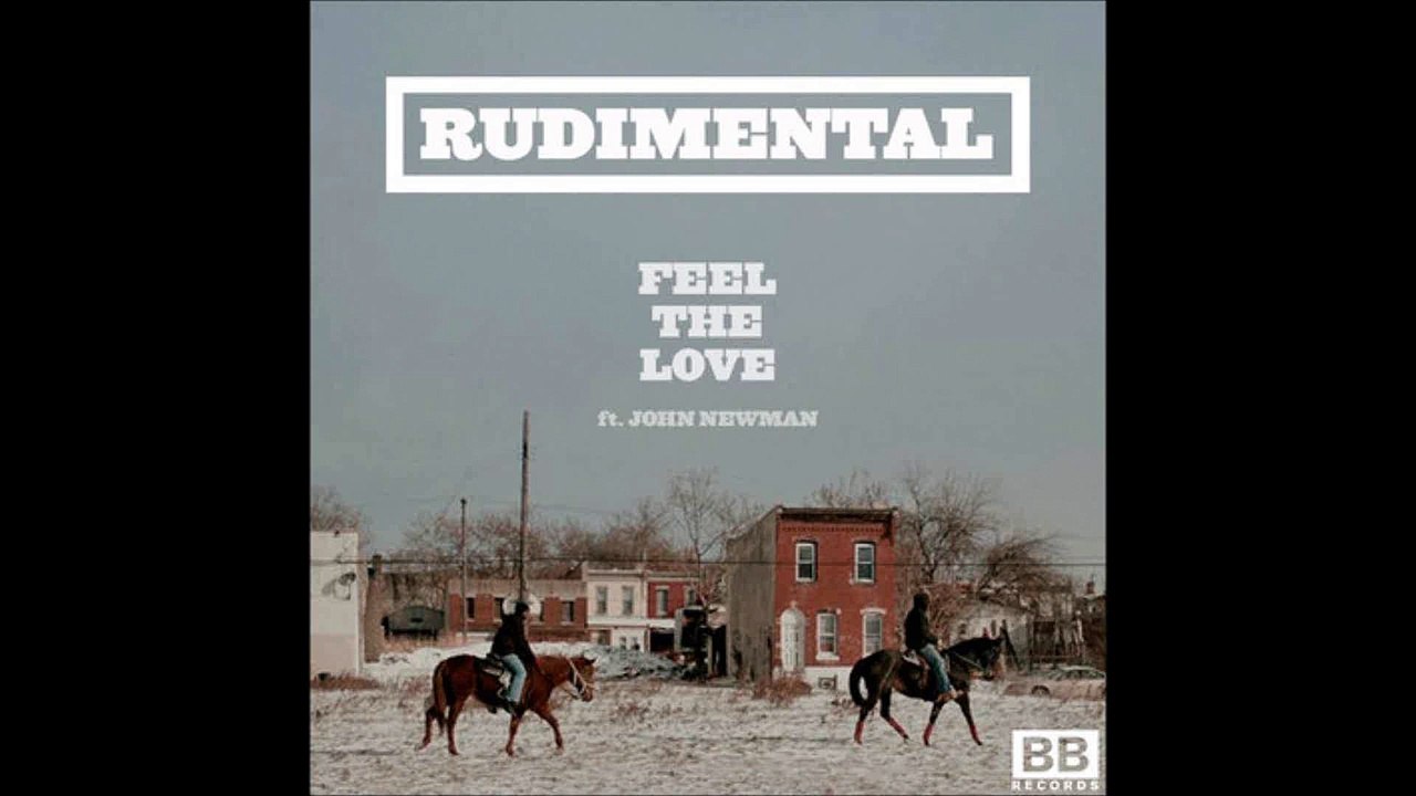 Rudimental - Feel The Love Ft. John Newman [Audio] HQ