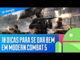 10 dicas para você se dar bem em Modern Combat 5: Blackout [Dicas] - Baixaki Android