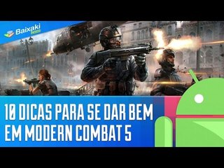 Download Video: 10 dicas para você se dar bem em Modern Combat 5: Blackout [Dicas] - Baixaki Android