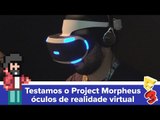 Testamos o Project Morpheus - óculos de realidade virtual da Sony [E3 2015] - Baixaki Jogos
