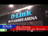 XMA 2015: conheça os novos produtos da D-Link [entrevista] - BJ