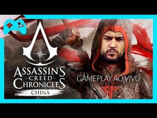 Assassin's Creed Chronicles: China - Gameplay Ao Vivo!