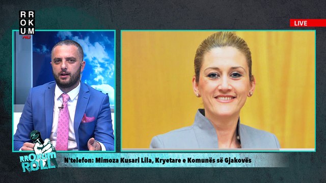 RROKUM ROLL- Mimoza Kusari Lila, Kryetare e Komunes së Gjakovës