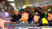 Ronaldo Diz Que Nani Deu um Passo Atrás na Carreira ao Assinar Pelo Sporting