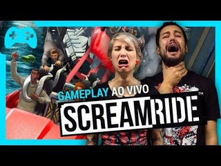 Screamride - Gameplay Ao Vivo!