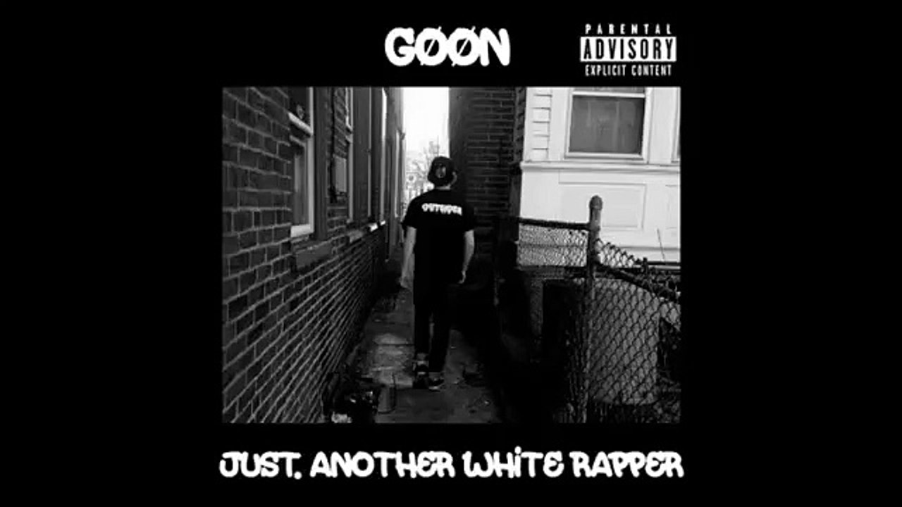 GØØN - Just. Another White Rapper (FULL ALBUM)