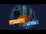 [Especial Metal Gear Solid] Metal Gear Solid (PS1) - Gameplay ao vivo!