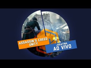 Assassin's Creed: Unity - Gameplay especial com Ubisoft!