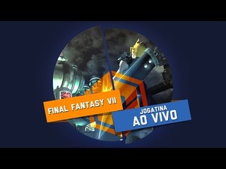 [Tô Véio] Final Fantasy VII - Gameplay Ao Vivo