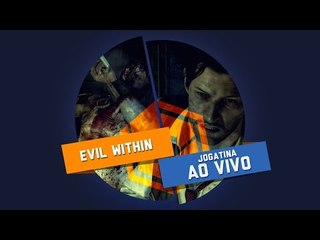 The Evil Within - Gameplay ao vivo!