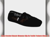 Toms Crochet Classic Womens Slip On Textile Trainers Black - 6