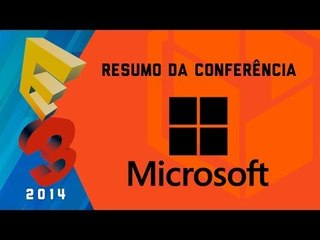 Resumo: Conferência da Microsoft [E3 2014] - BJ