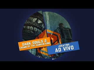 [Zeratina BJ] Dark Souls II - Parte Final!