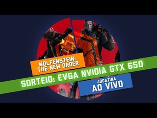 Wolfenstein: The New Order + sorteio EVGA Nvidia GTX 650 - Ao Vivo!