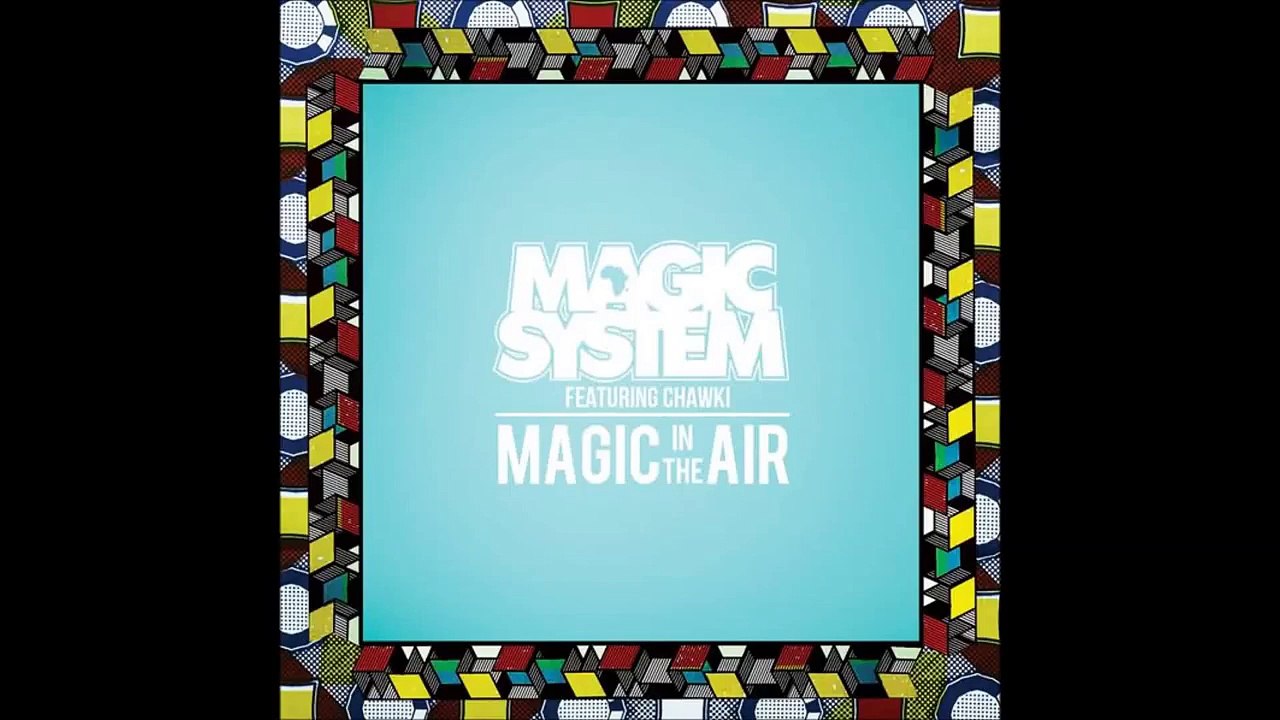 Magic System - Magic in the Air ( Musique 2014 )