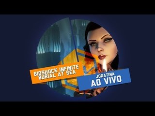 BioShock Infinite: Burial at the Sea - Episódio 2 - Gameplay Ao Vivo!