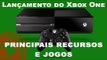 Lançamento do Xbox One: confira os principais jogos e recursos