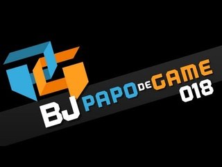 Papo de Game BJ [018] - Cadê todo mundo?