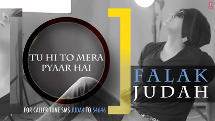 Tu Hi Toh Mera Pyaar Hai HD - Falak