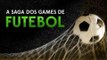 A saga dos games de futebol - Baixaki Jogos