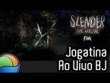 Slender: The Arrival (PARTE FINAL!) - Gameplay Ao Vivo!