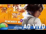 Remember Me + Sorteio - Gameplay Ao Vivo!