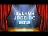 O Melhor Jogo do Ano - [Melhores do Ano - 2012] - Baixaki Jogos