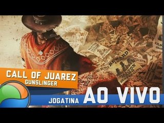 Call Of Juarez: Gunslinger - Gameplay Ao Vivo!