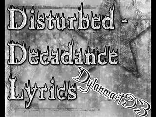 Disturbed - Decadence - Lyrics