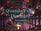 Quando viene Dicembre, Anastasia lyrics (ITA)