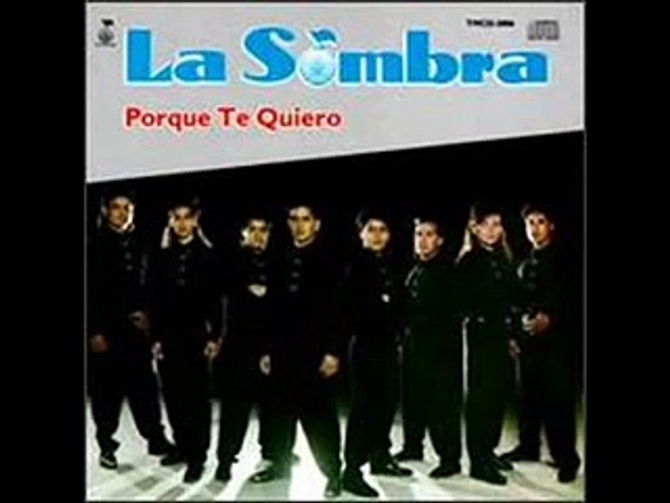 La Sombra - Porque Te Quiero
