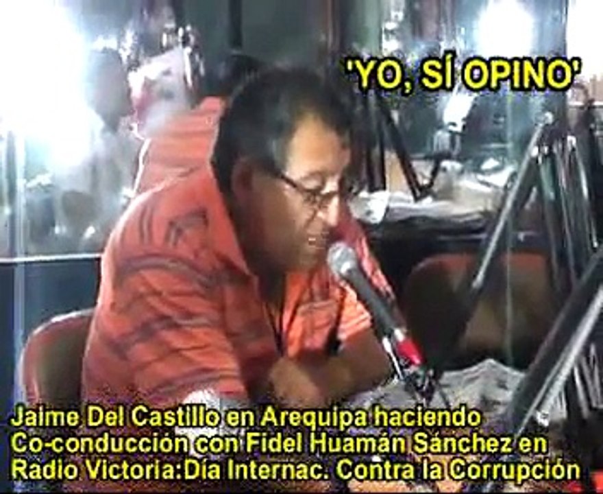 JAIME DEL CASTILLO EN AREQUIPA CON FIDEL HUAMAN SANCHEZ PARA RADIO VICTORIA: DIA ANTICORRUPCION 1