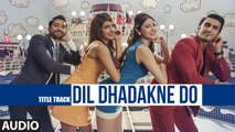Gallan Goodiyaan HD Official Video Song From Latest  Moive Dil Dharakne Do - Collegegirlsvideos