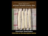 [Download PDF] Peter Reinharts Artisan Breads Every Day