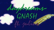 Daydreams - Gnash ft. Julius (Lyrics)